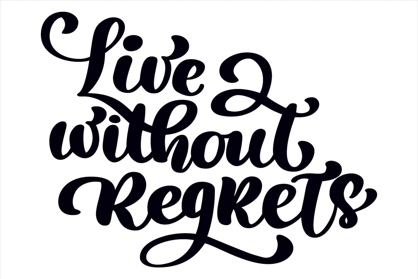 Live Without Regrets